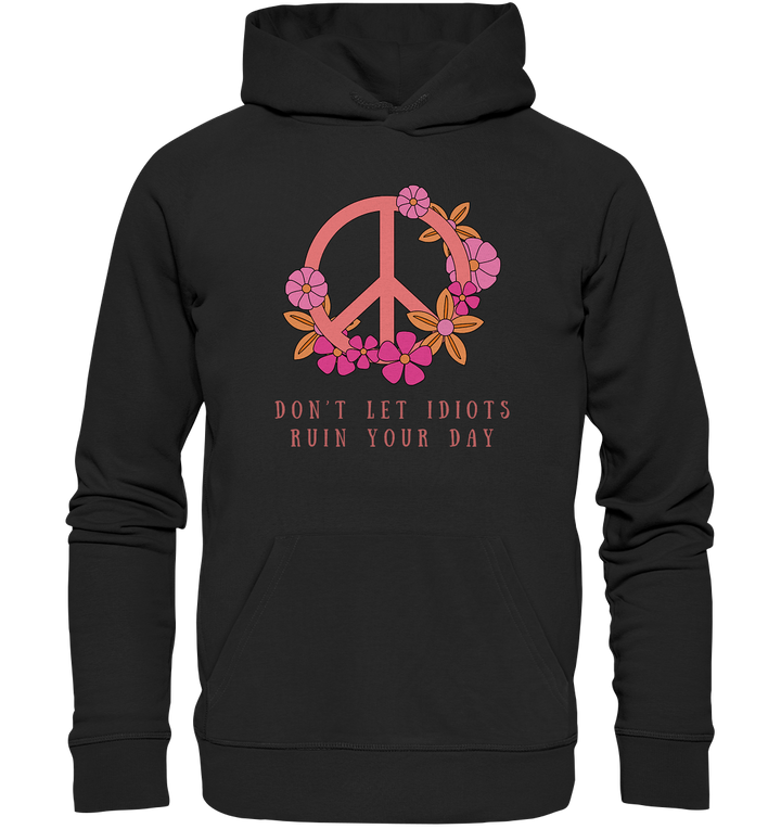 don't let idiots - Organic Hoodie