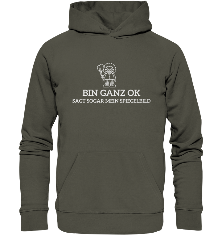 Bin ganz ok... - Organic Hoodie