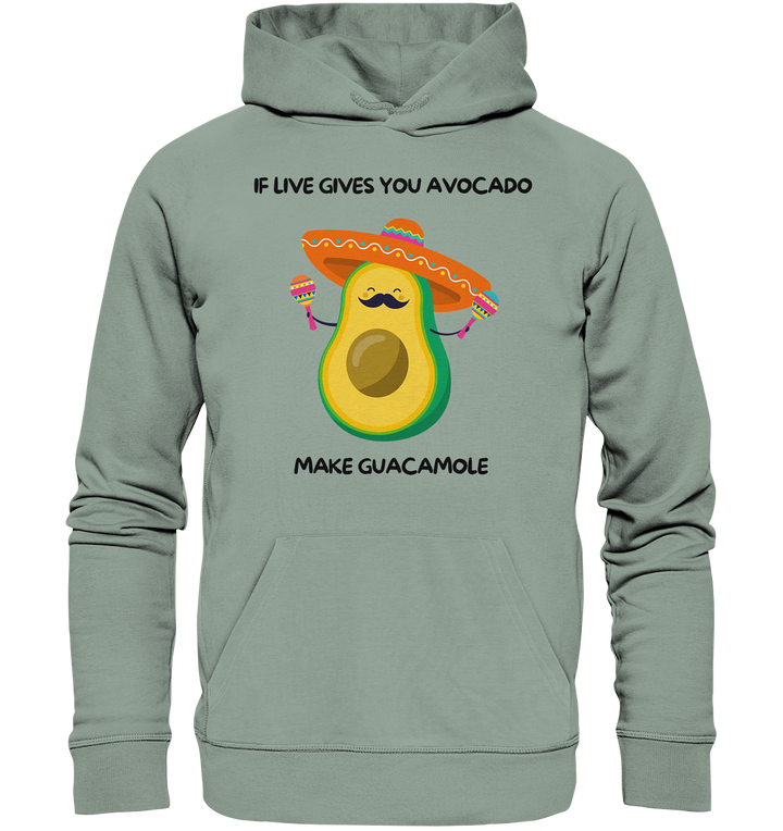 If live gives you avocado... - Organic Hoodie