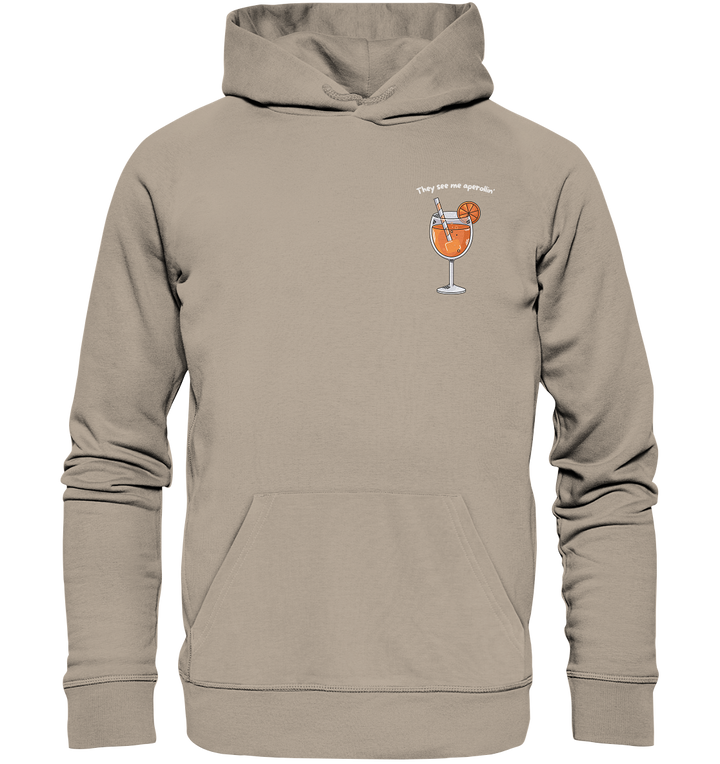 They see me aperollin' - Organic Hoodie