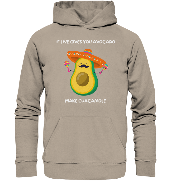 If live gives you avocado... - Organic Hoodie