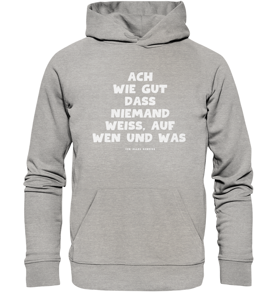 Ach wie gut dass niemand weiss... - Organic Hoodie