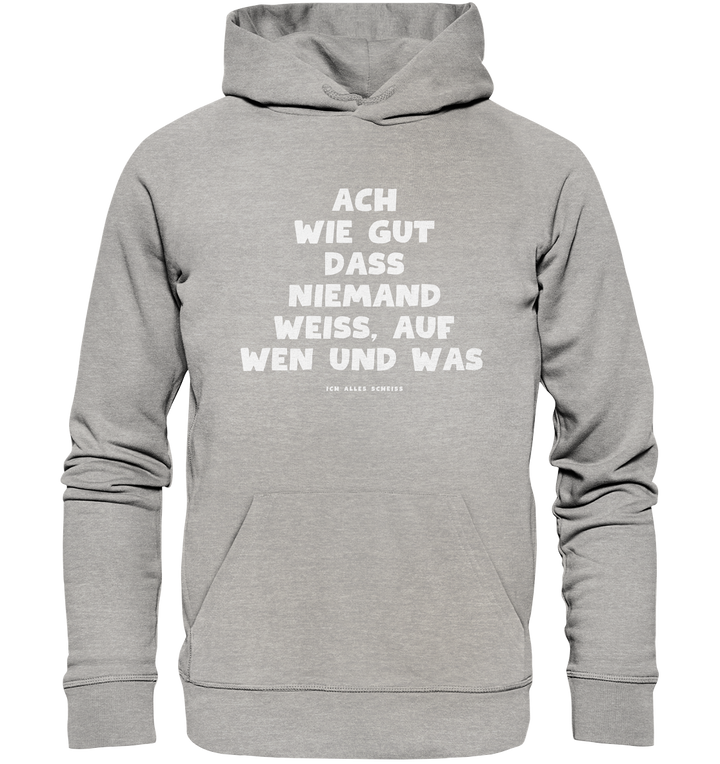 Ach wie gut dass niemand weiss... - Organic Hoodie