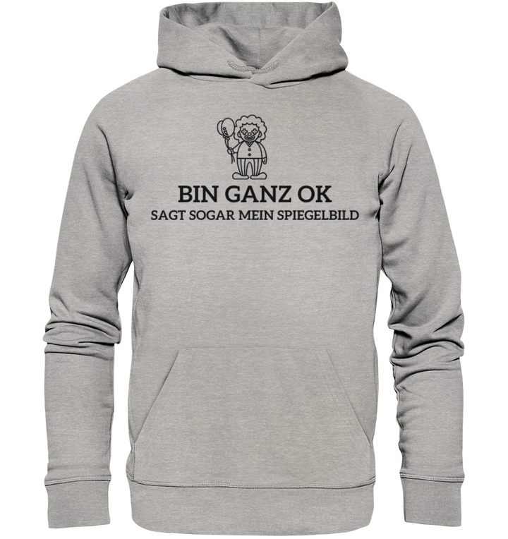 Bin ganz ok... - Organic Hoodie