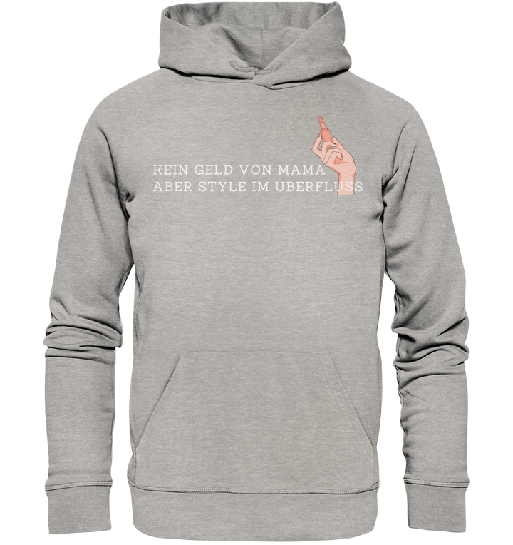 Kein Geld von Mama... - Organic Hoodie