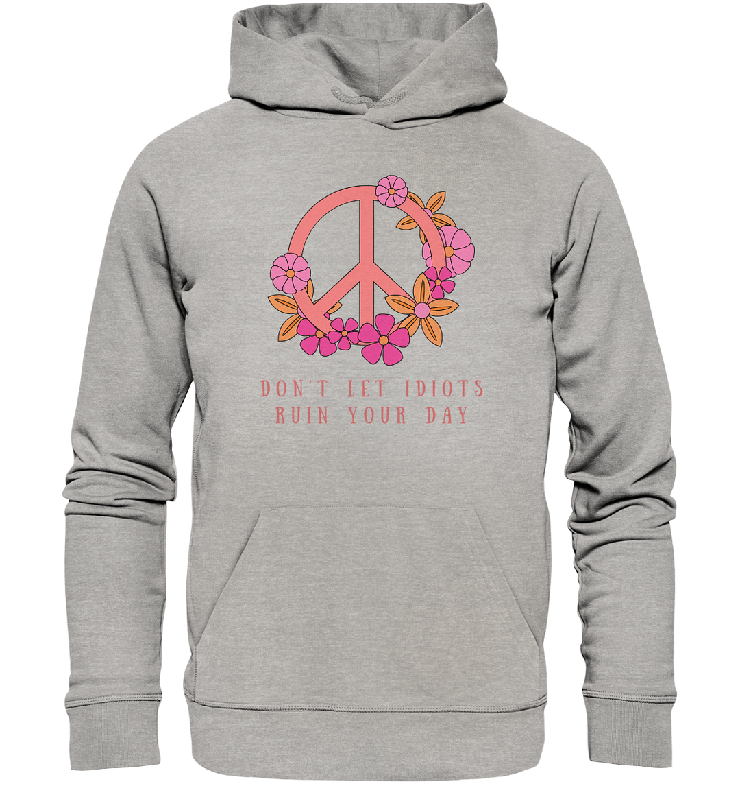 don't let idiots - Organic Hoodie