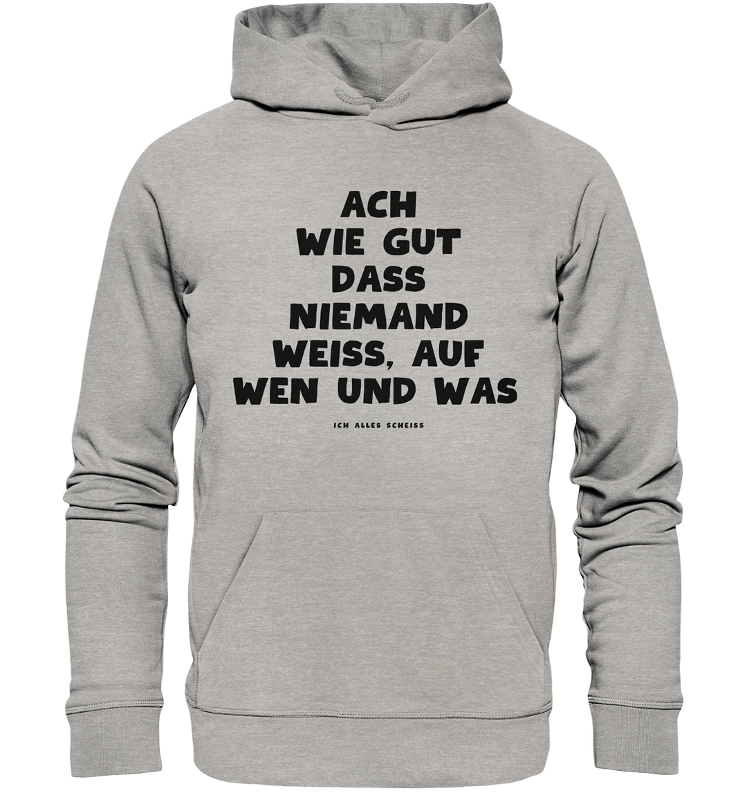 Ach wie gut dass niemand weiss... - Organic Hoodie