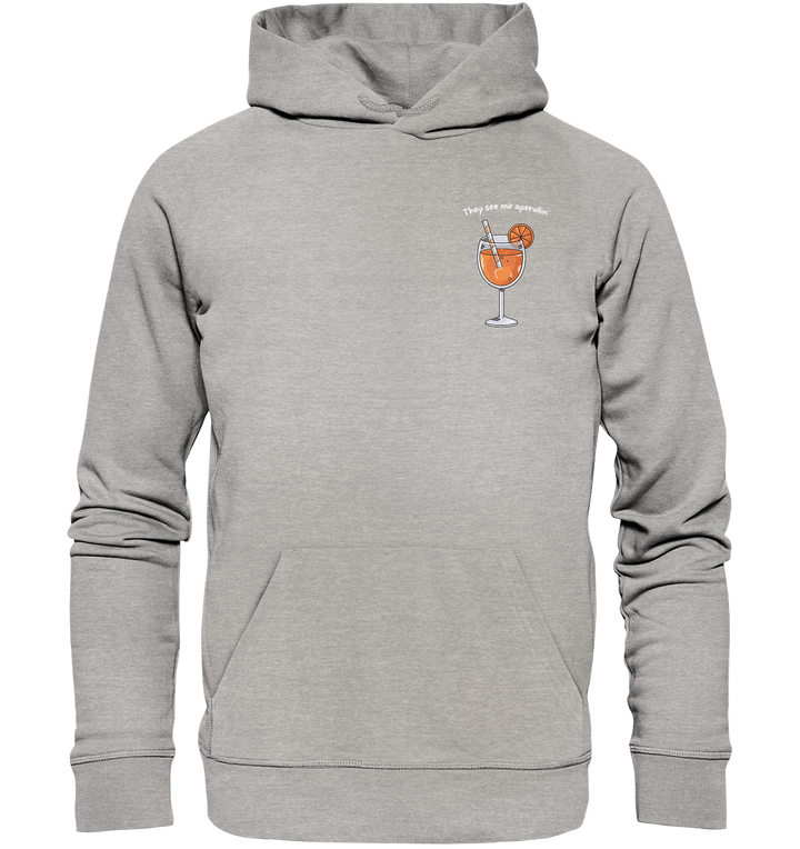 They see me aperollin' - Organic Hoodie