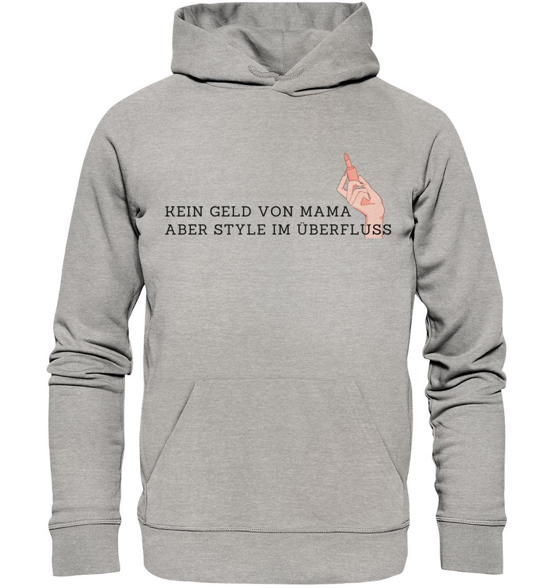 Kein Geld von Mama... - Organic Hoodie