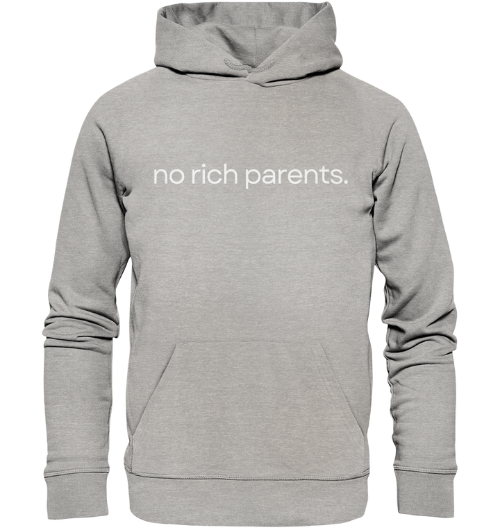 no rich parents. - Organic Hoodie