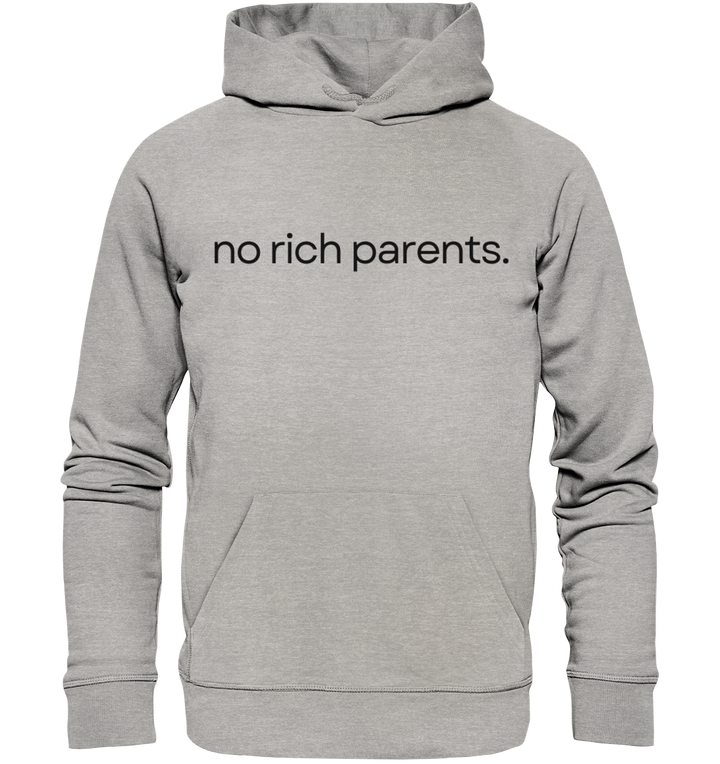 no rich parents. - Organic Hoodie