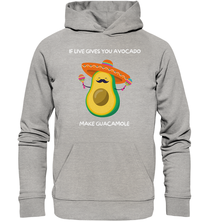 If live gives you avocado... - Organic Hoodie