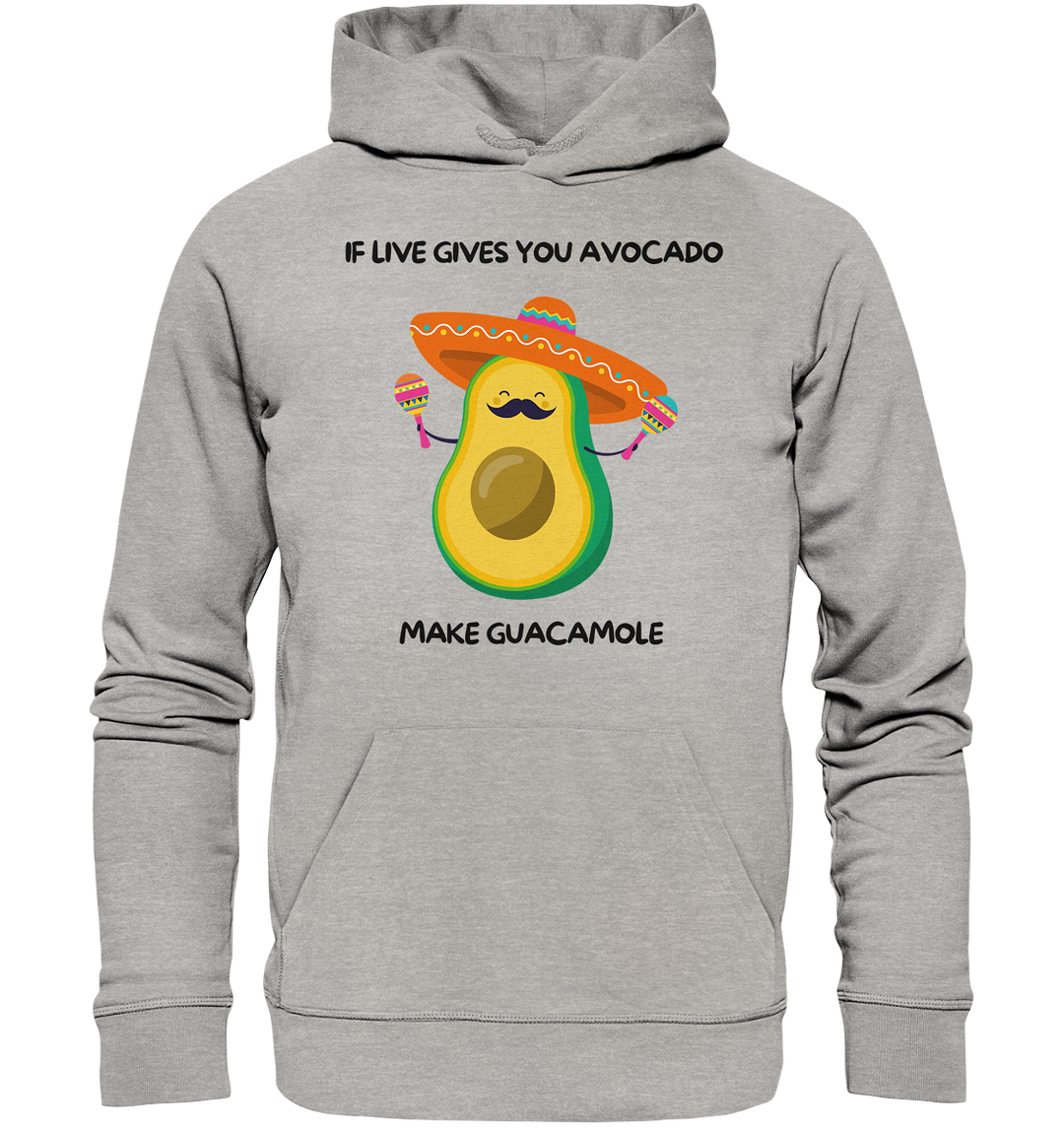 If live gives you avocado... - Organic Hoodie