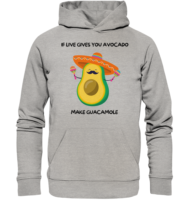 If live gives you avocado... - Organic Hoodie