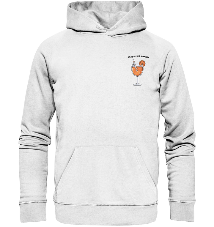 They see me aperollin' - Organic Hoodie