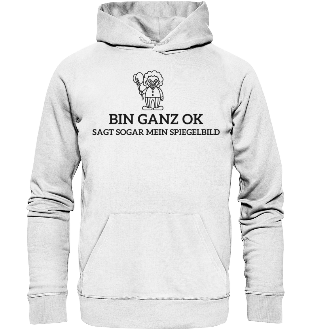 Bin ganz ok... - Organic Hoodie