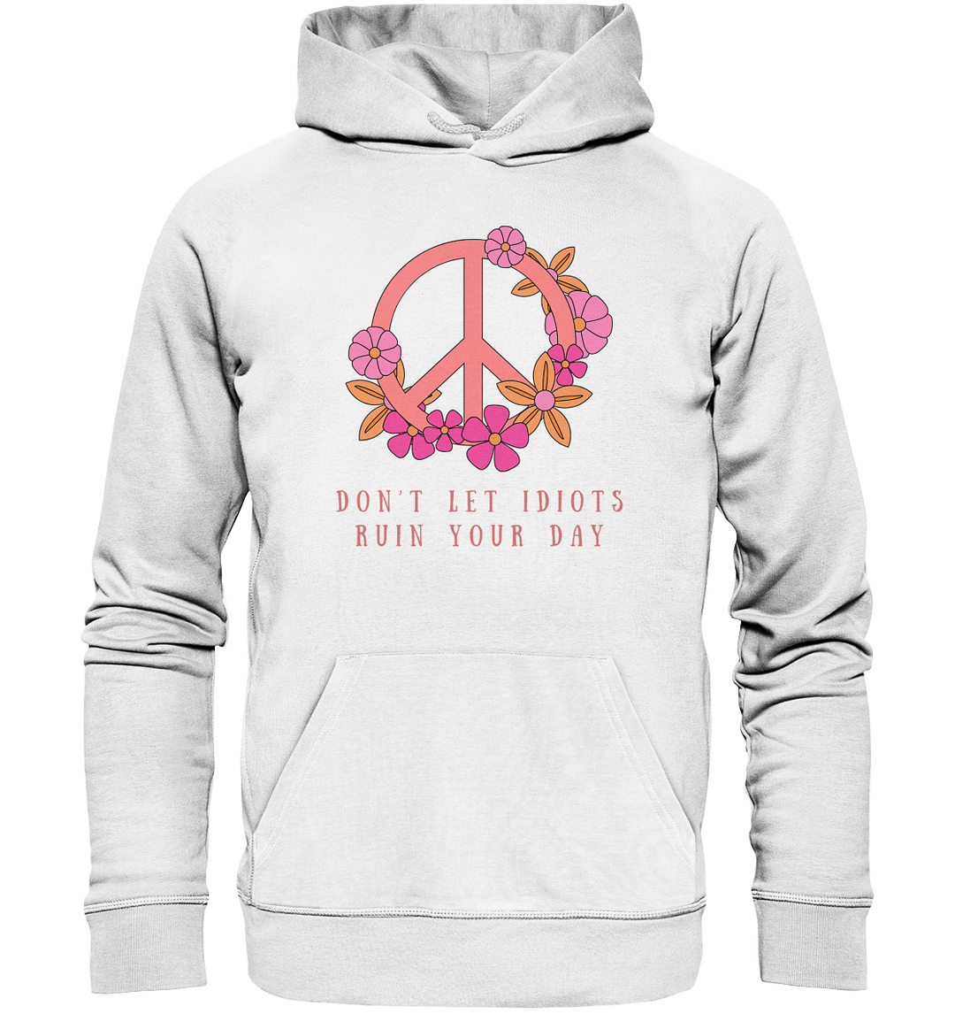 don't let idiots - Organic Hoodie