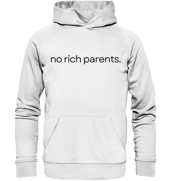 no rich parents. - Organic Hoodie