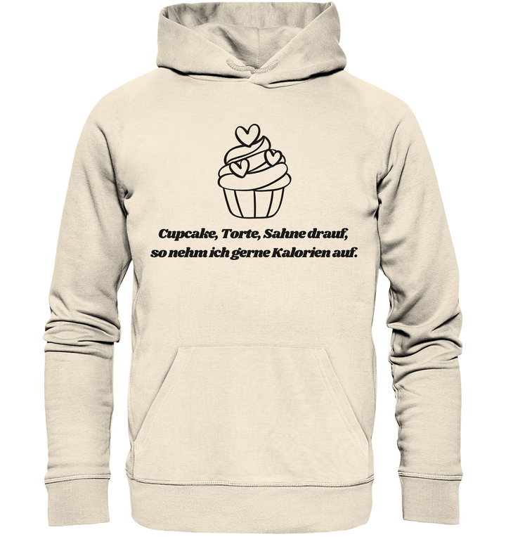 Cupcake, Torte, Sahne drauf... - Organic Hoodie