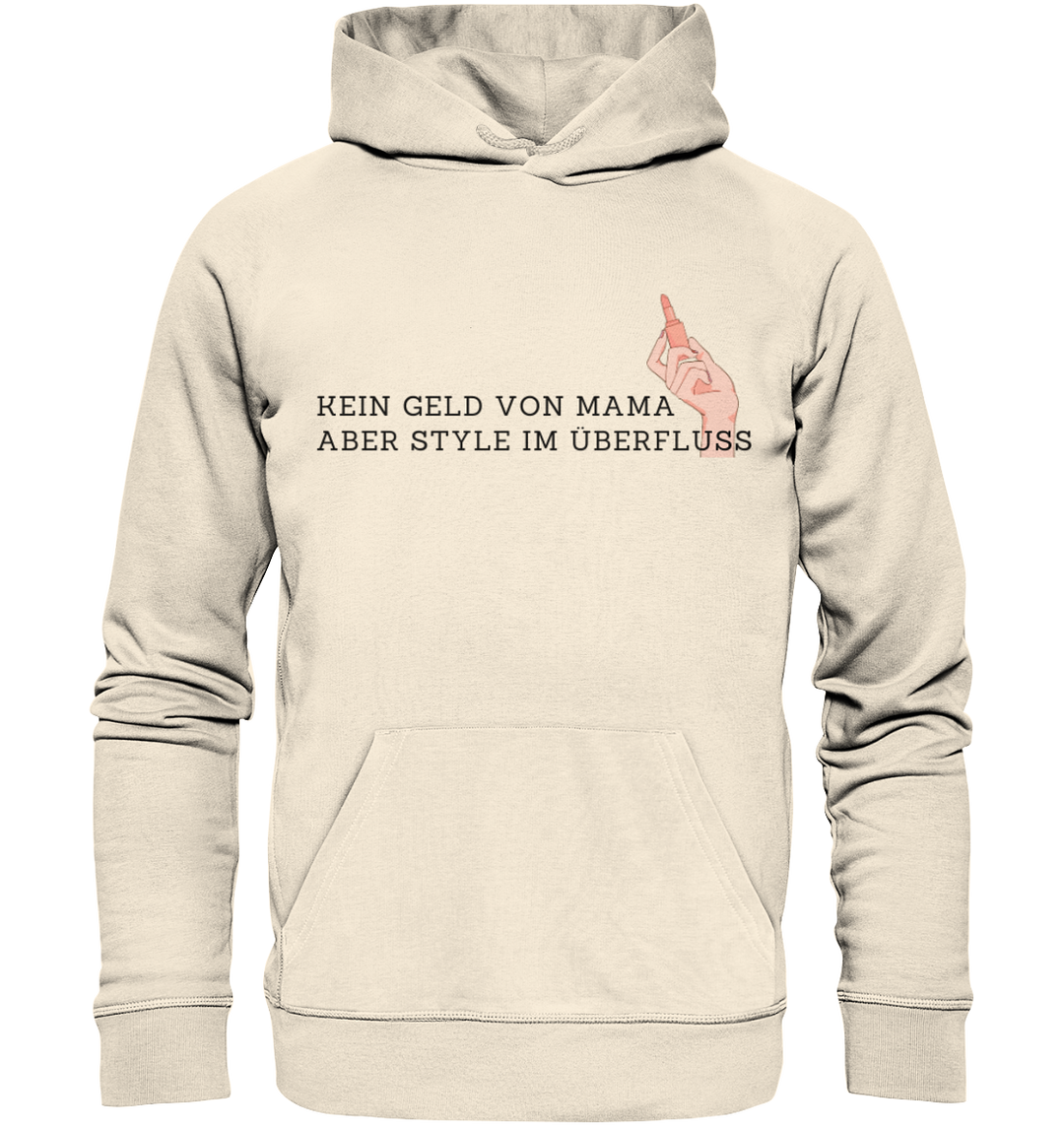 Kein Geld von Mama... - Organic Hoodie