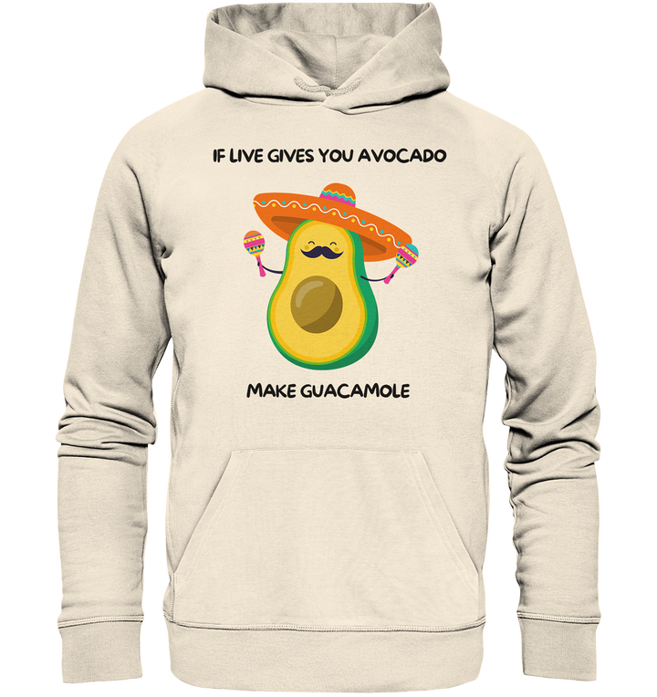 If live gives you avocado... - Organic Hoodie