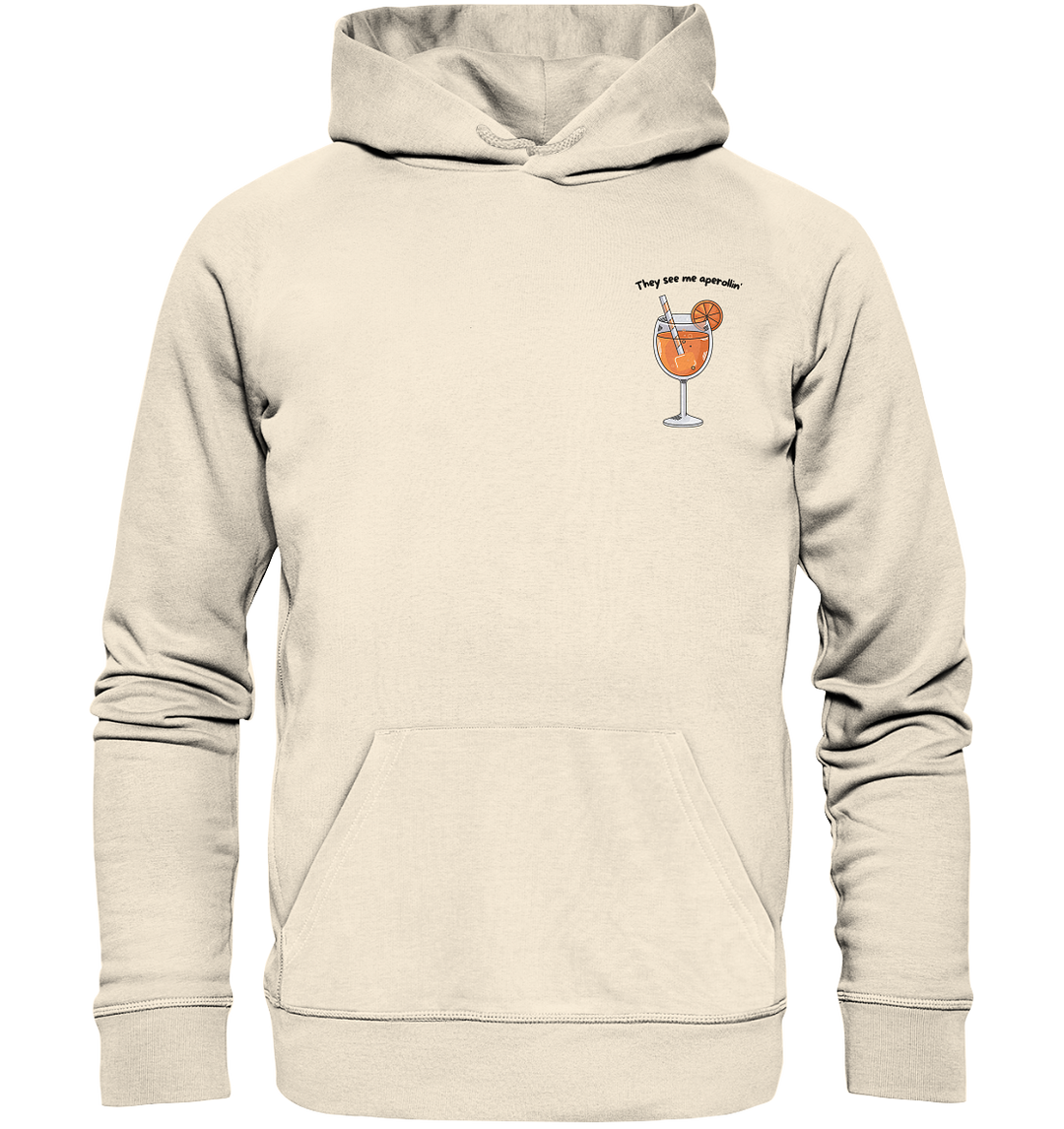 They see me aperollin' - Organic Hoodie