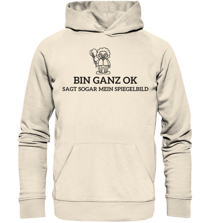 Bin ganz ok... - Organic Hoodie