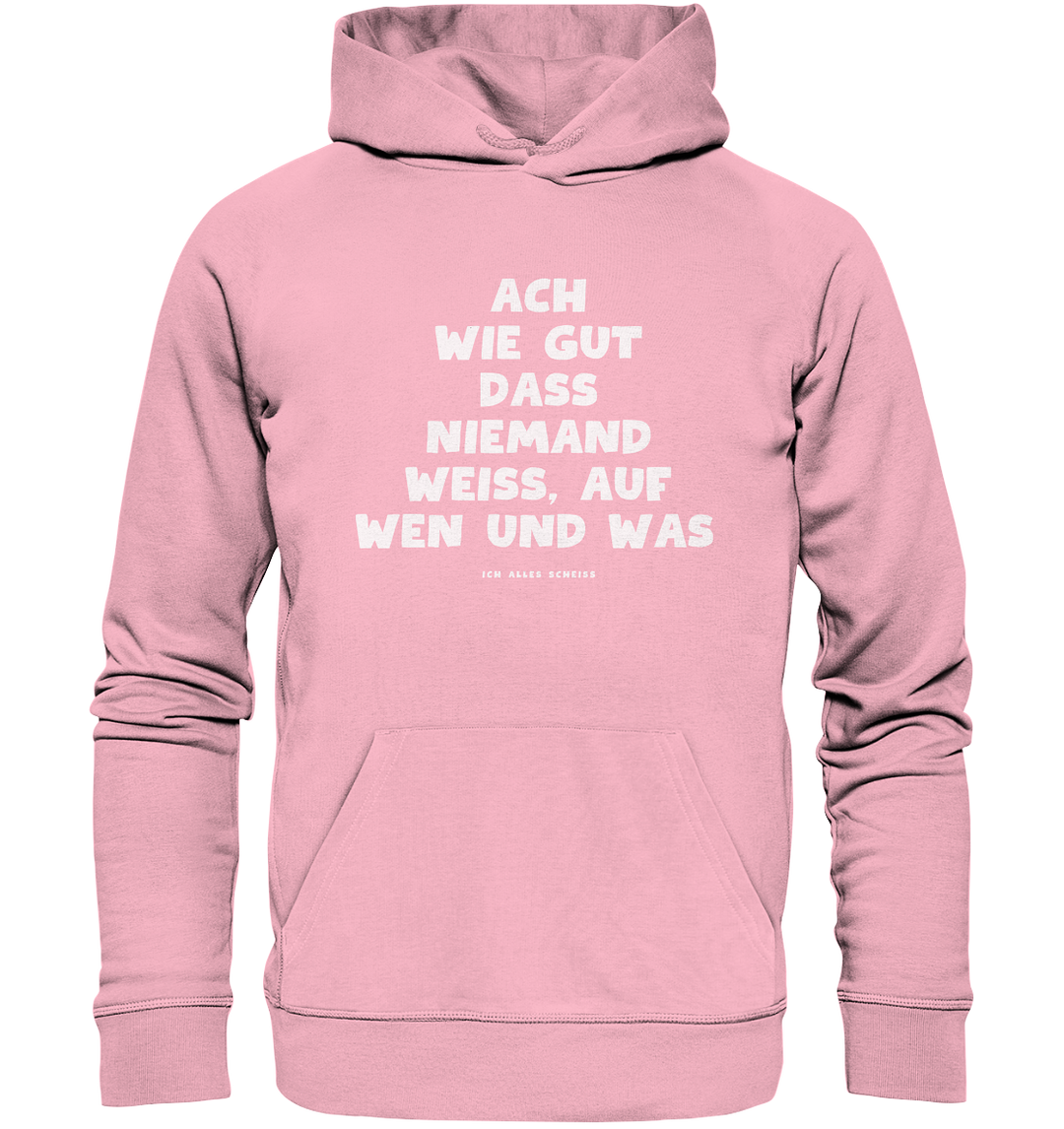 Ach wie gut dass niemand weiss... - Organic Hoodie