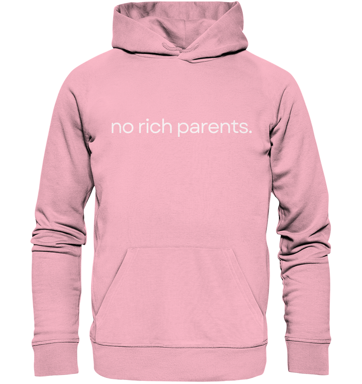 no rich parents. - Organic Hoodie