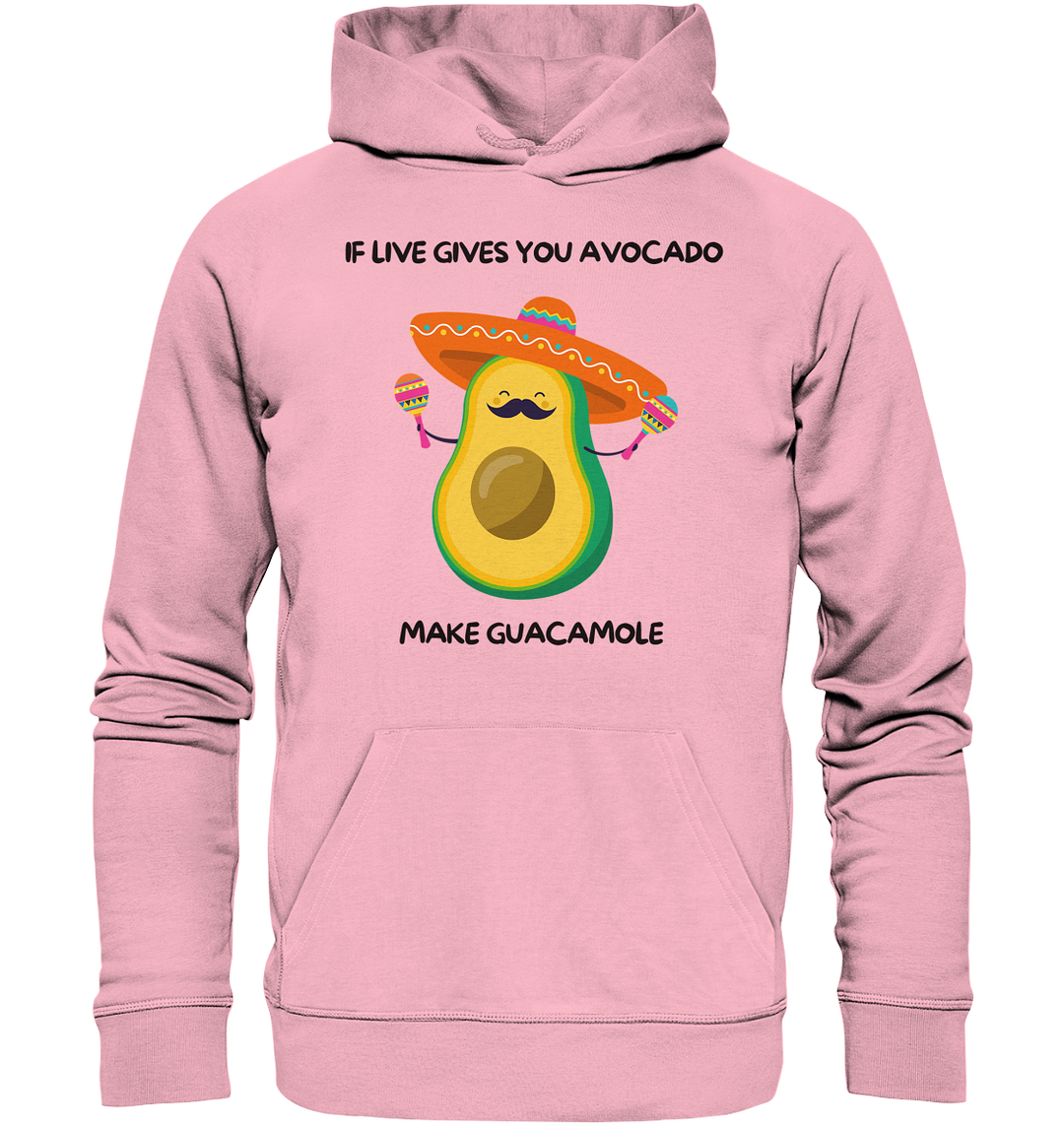 If live gives you avocado... - Organic Hoodie