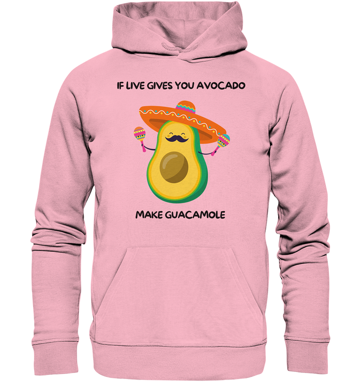 If live gives you avocado... - Organic Hoodie