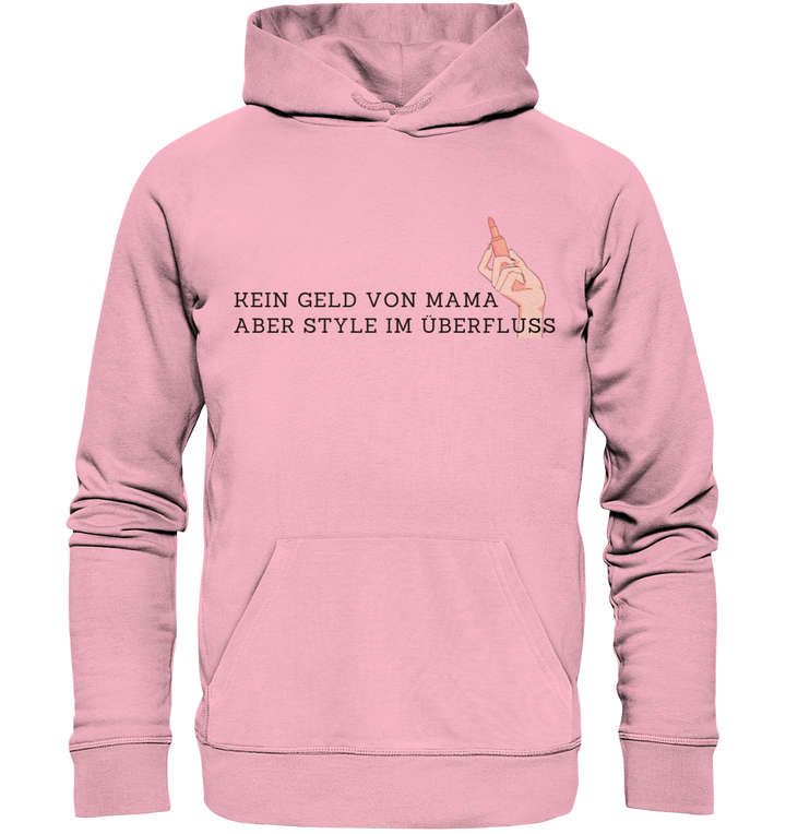 Kein Geld von Mama... - Organic Hoodie