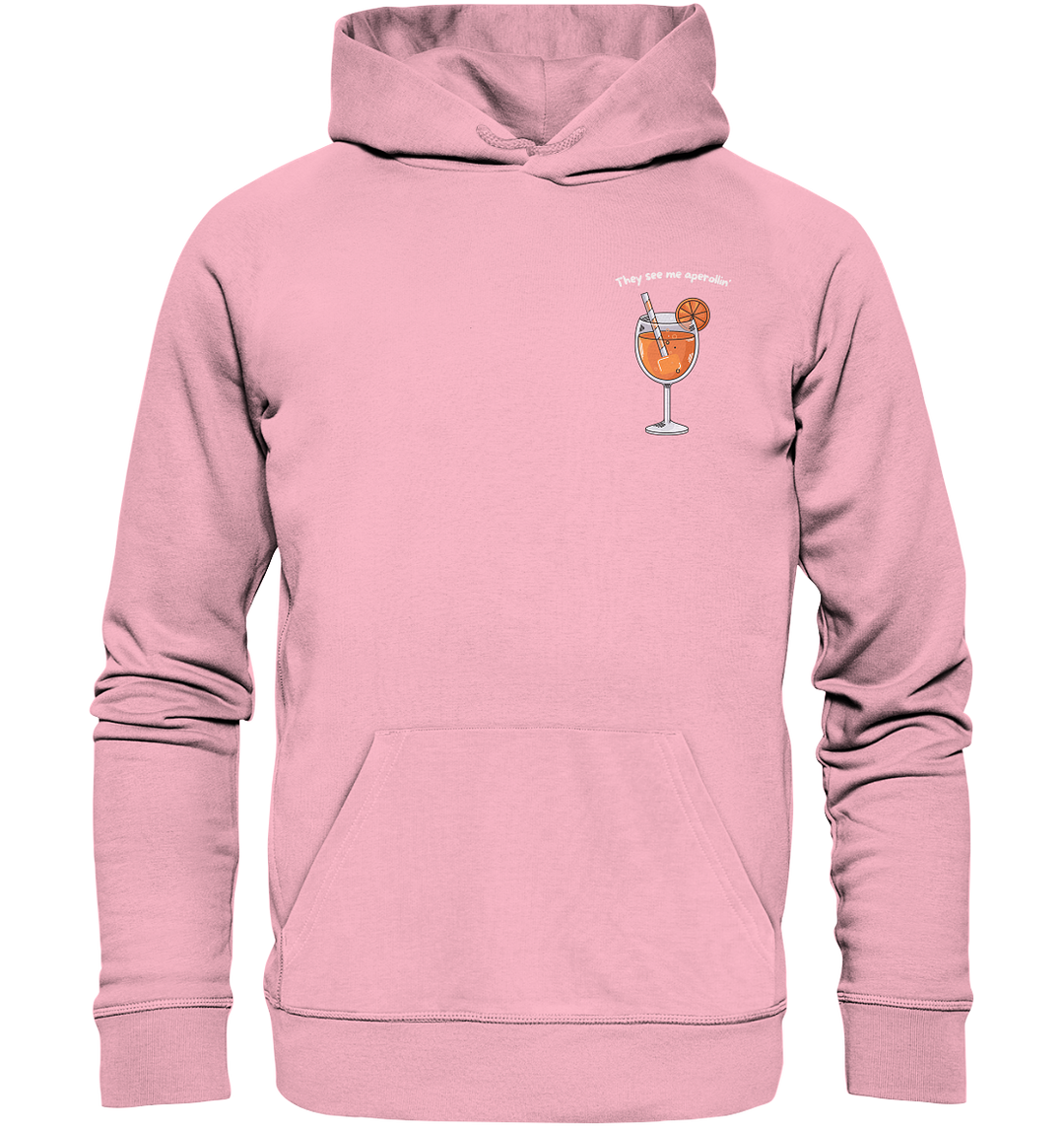 They see me aperollin' - Organic Hoodie