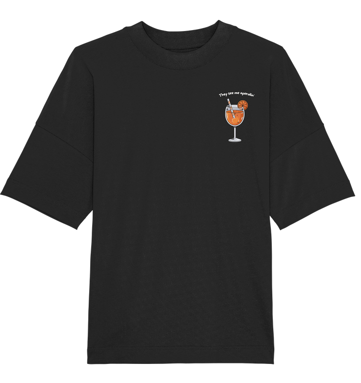 They see me aperollin' - Organic Oversize Shirt