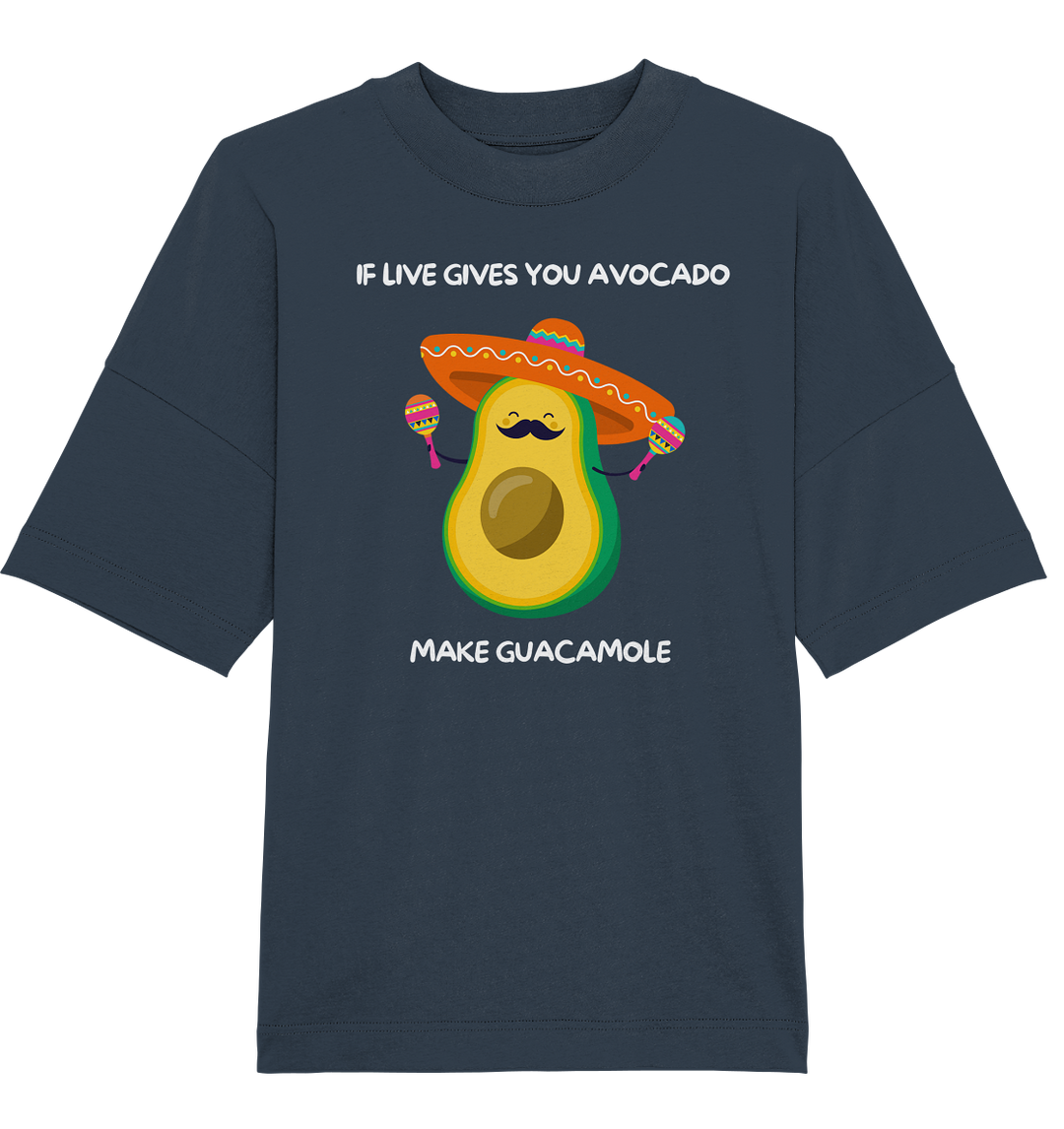 If live gives you avocado... - Organic Oversize Shirt