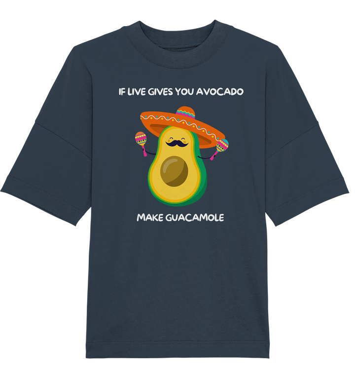 If live gives you avocado... - Organic Oversize Shirt