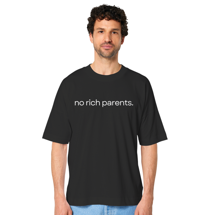 no rich parents. - Organic Oversize Shirt