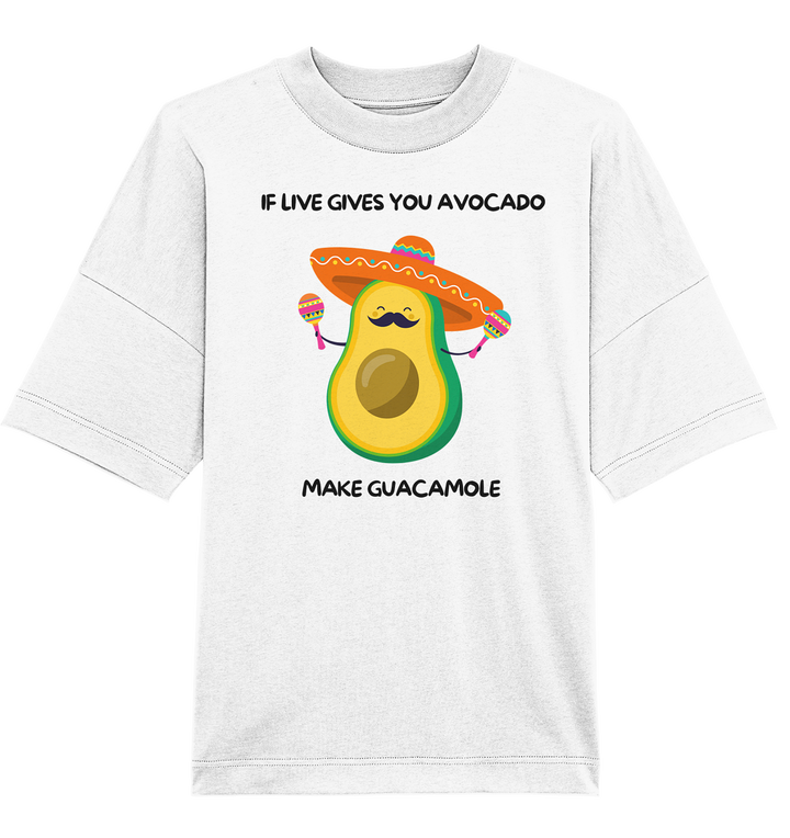 If live gives you avocado... - Organic Oversize Shirt