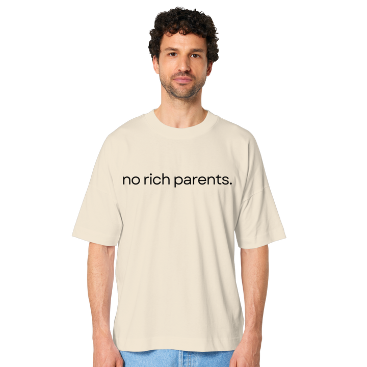 no rich parents. - Organic Oversize Shirt