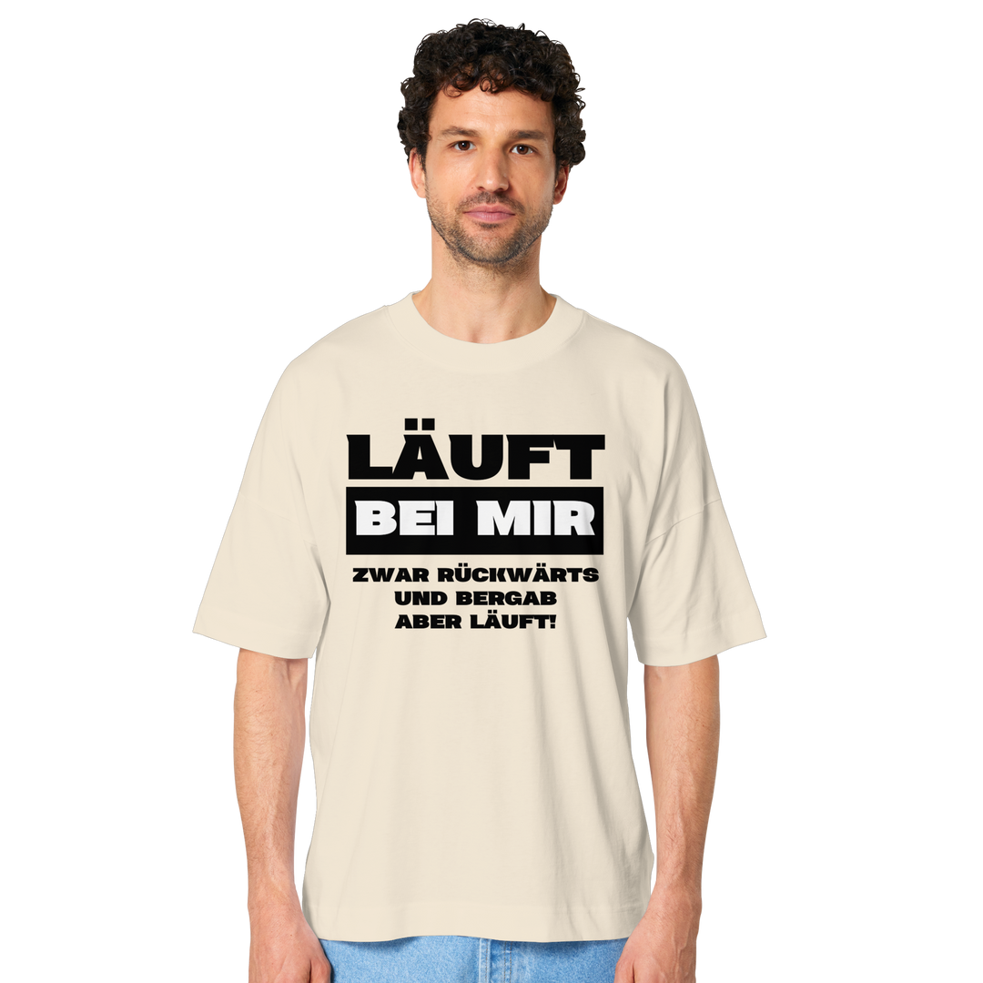 Läuft bei mir... - Organic Oversize Shirt