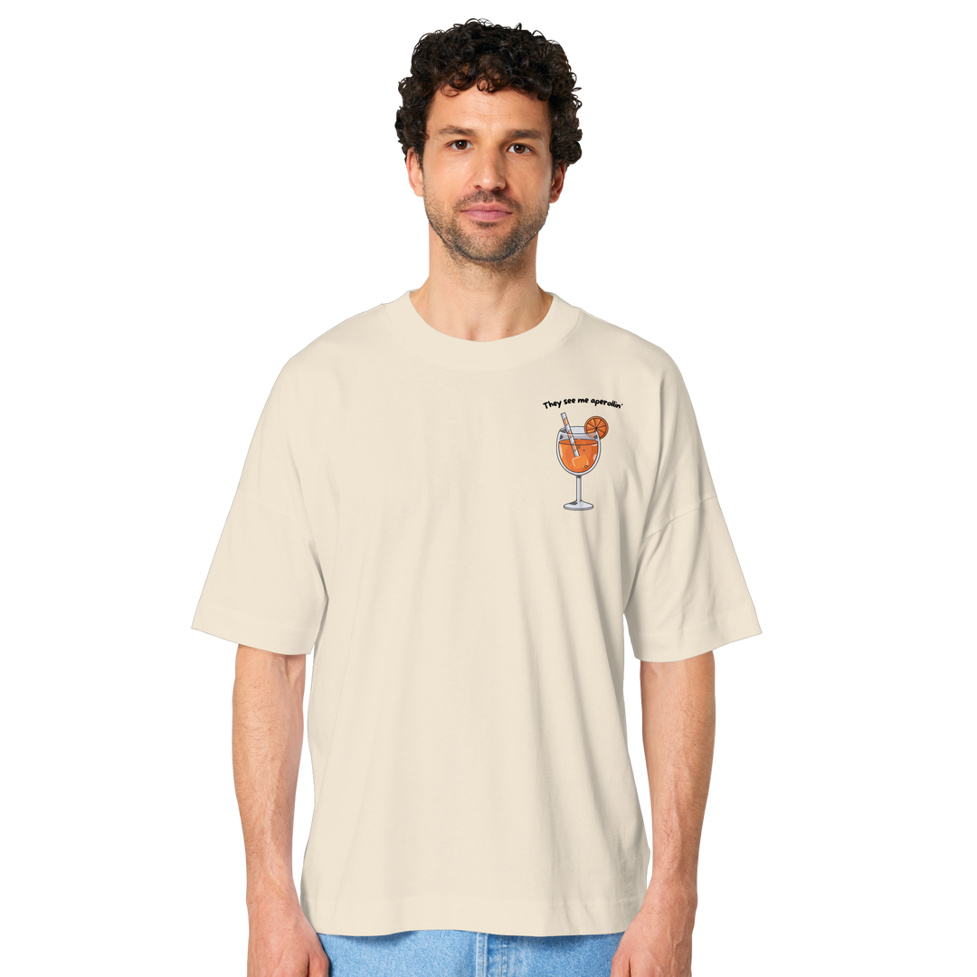 They see me aperollin' - Organic Oversize Shirt