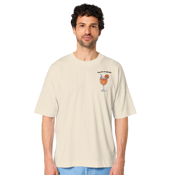 They see me aperollin' - Organic Oversize Shirt