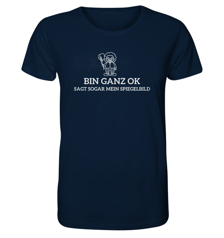 Bin ganz ok... - Organic Shirt