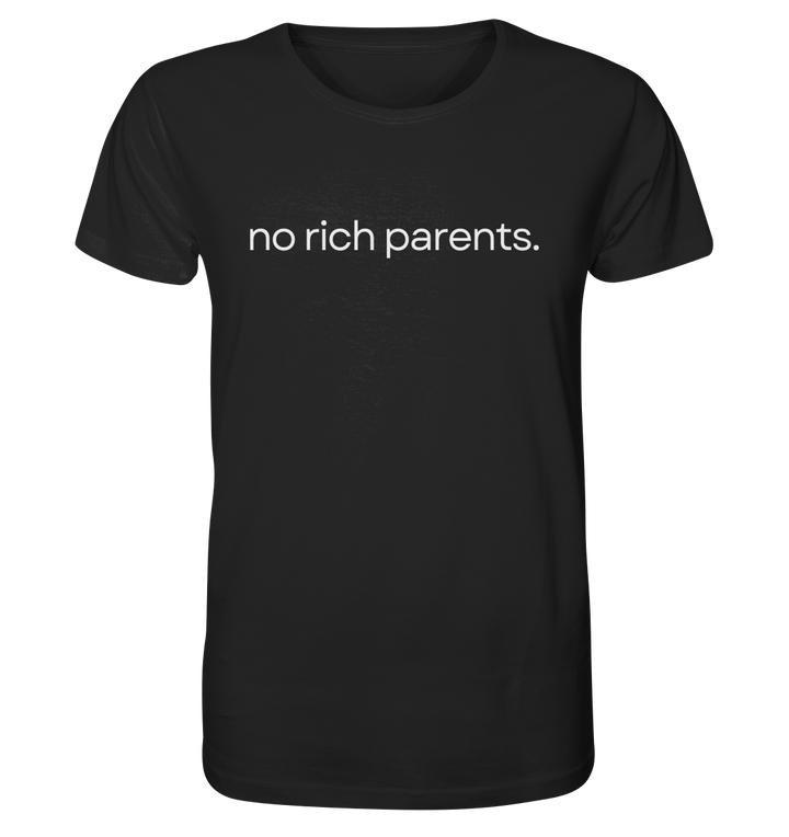 no rich parents. - Organic Shirt