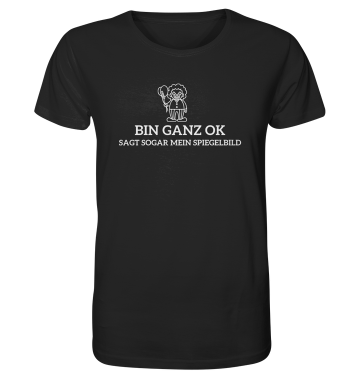 Bin ganz ok... - Organic Shirt