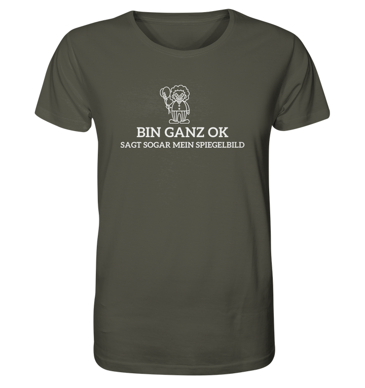 Bin ganz ok... - Organic Shirt