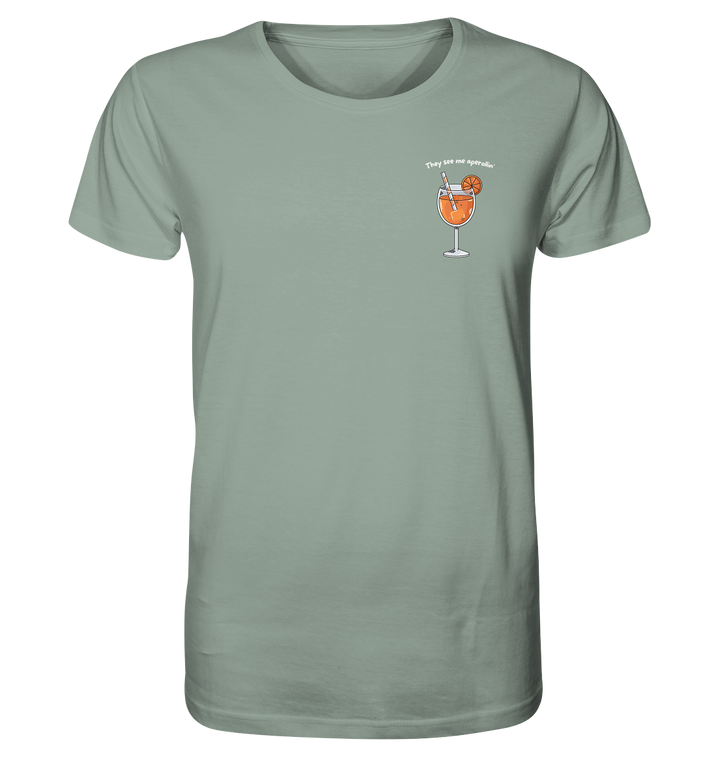 They see me aperollin' - Organic Shirt