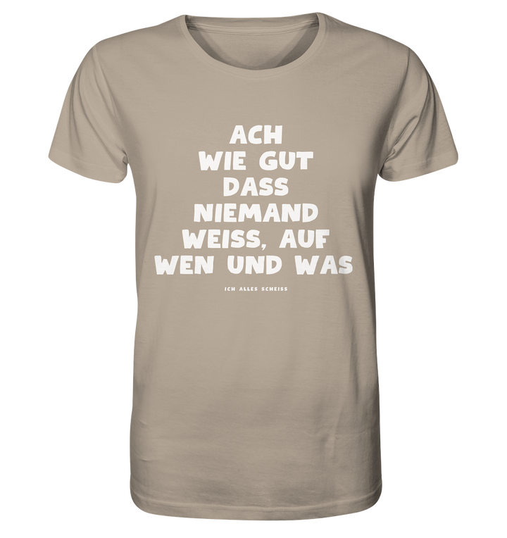 Ach wie gut dass niemand weiss... - Organic Shirt