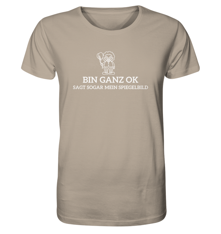 Bin ganz ok... - Organic Shirt