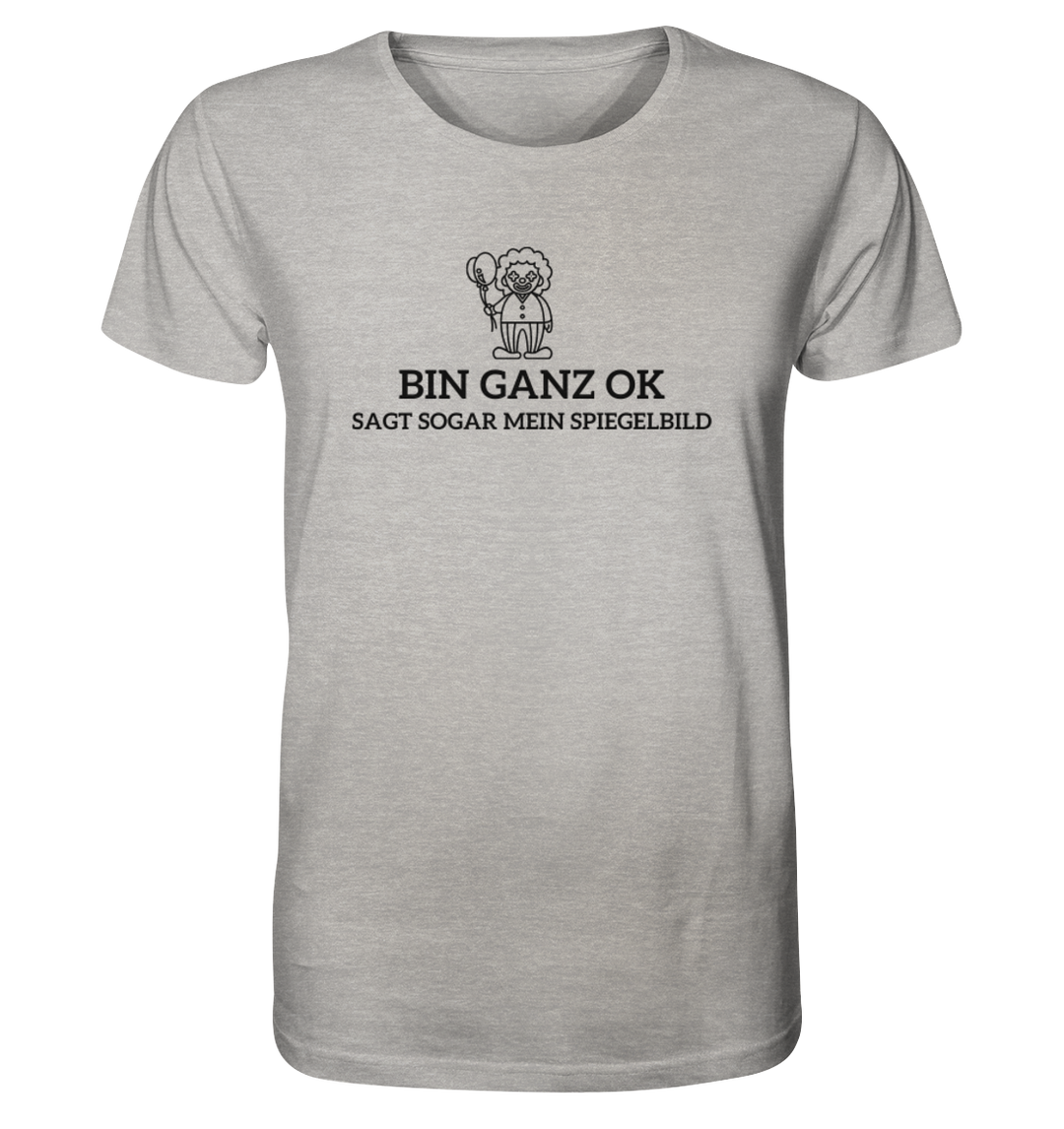 Bin ganz ok... - Organic Shirt